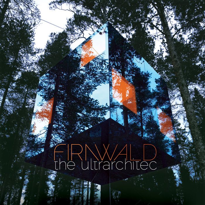 Firnwald – The Ultrarchitec (2012)